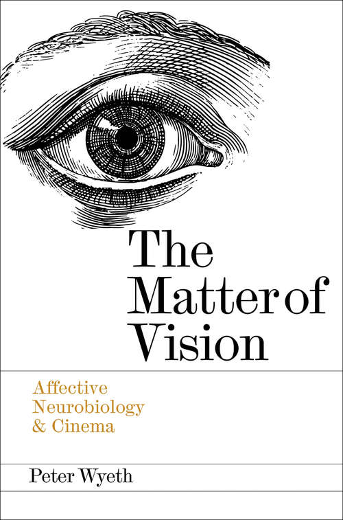 Book cover of The Matter of Vision: Affective Neurobiology And Cinema