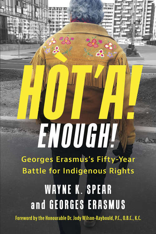 Book cover of Hòt'a! Enough!: Georges Erasmus's Fifty-Year Battle for Indigenous Rights