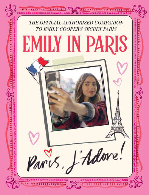 Book cover of Emily in Paris: The Official Authorized Companion to Emily's Secret Paris