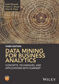 Data Mining for Business Analytics: Concepts, Techniques, And Applications In Microsoft Office Excel With Xlminer