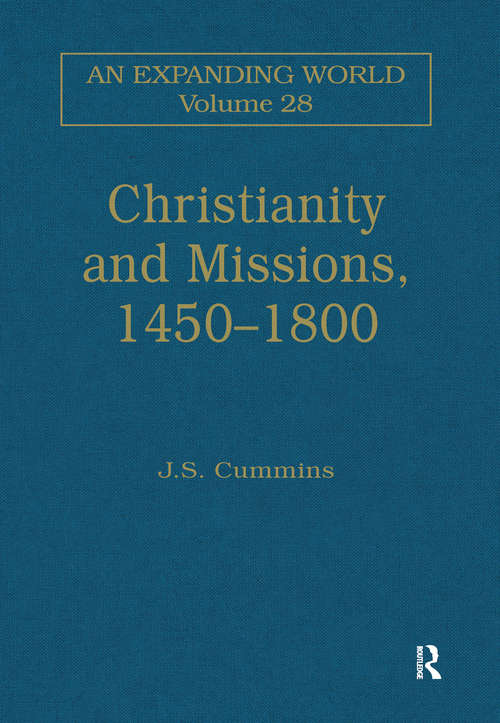 Book cover of Christianity and Missions, 1450–1800 (An Expanding World: The European Impact on World History, 1450 to 1800 #28)