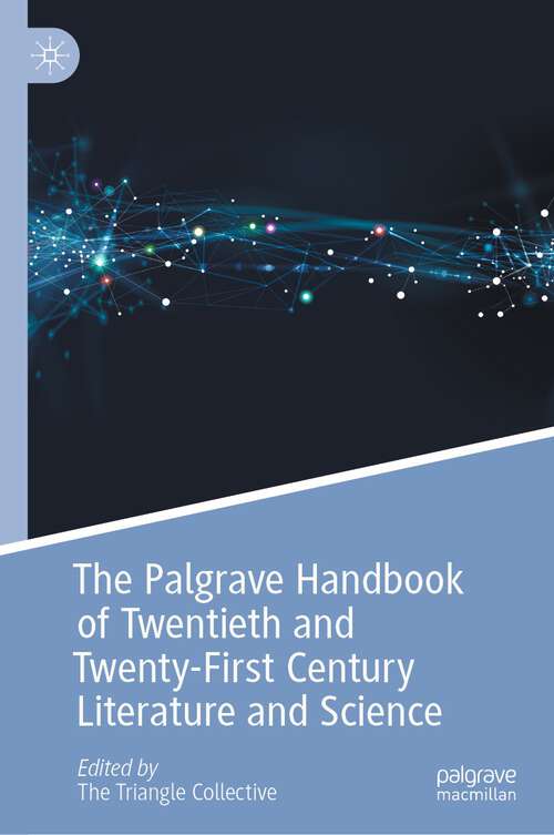 Book cover of The Palgrave Handbook of Twentieth and Twenty-First Century Literature and Science (1st ed. 2020) (Palgrave Handbooks of Literature and Science)