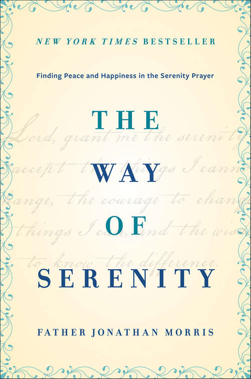Book cover of The Way of Serenity: Finding Peace and Happiness in the Serenity Prayer