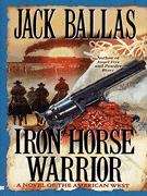 Book cover of Iron Horse Warrior