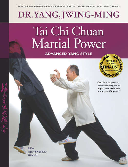 Tai Chi Chuan Martial Power: Advanced Yang Style (Martial Arts-internal Ser.)