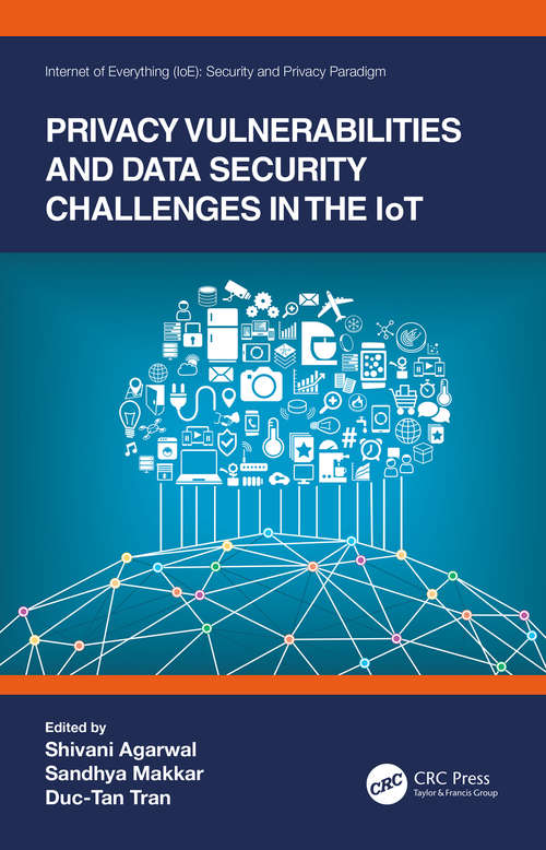 Privacy Vulnerabilities and Data Security Challenges in the IoT (Internet of Everything (IoE))