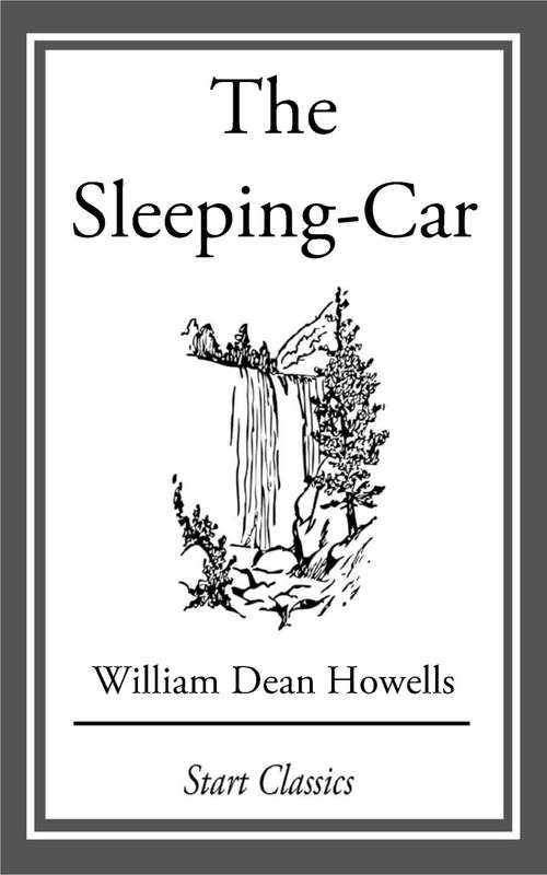 Book cover of The Sleeping-Car: A Farce