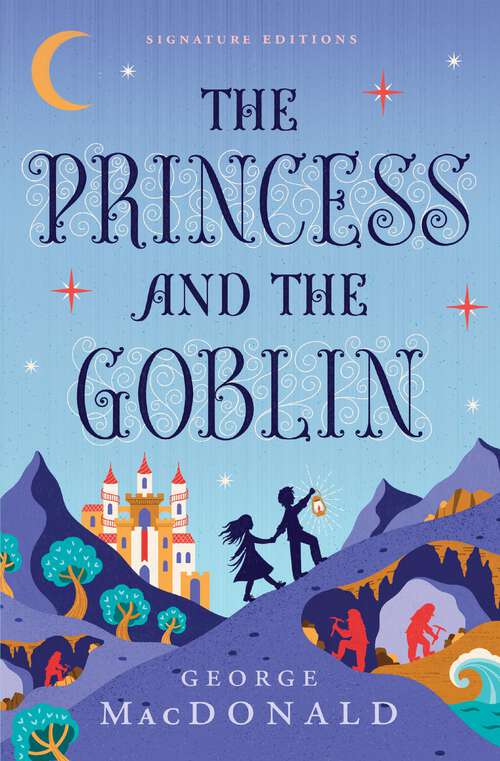 Book cover of The Princess and the Goblin (Children's Signature Editions)