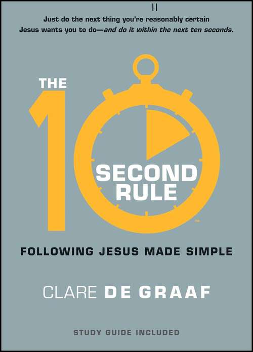 Book cover of The 10-Second Rule: Following Jesus Made Simple