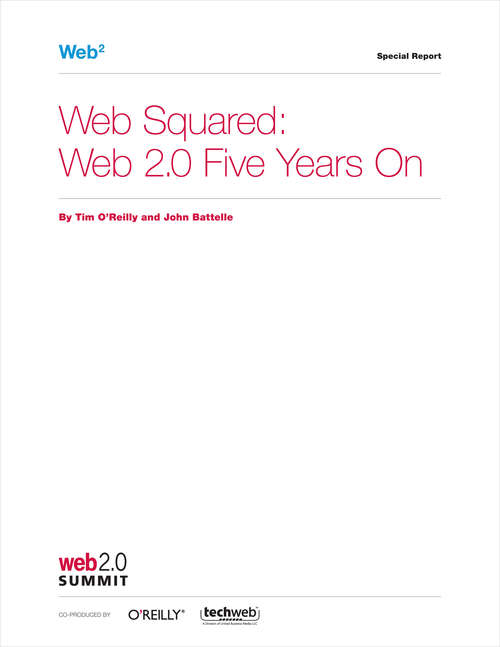 Web Squared: Web 2.0 Five Years On