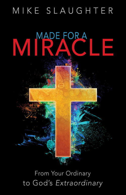 Book cover of Made for a Miracle: From Your Ordinary to God's Extraordinary