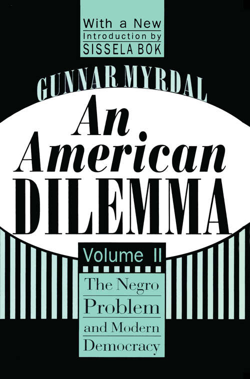 An American Dilemma: The Negro Problem and Modern Democracy, Volume 2 (Black And African-american Studies)