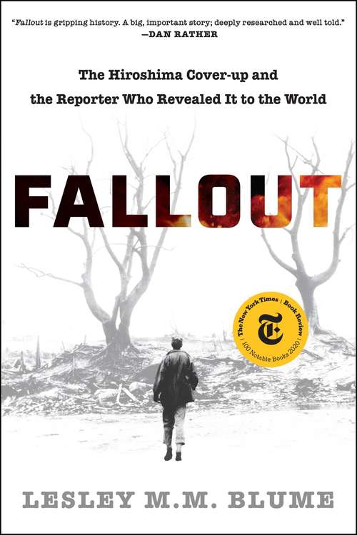 Fallout: The Hiroshima Cover-up and the Reporter Who Revealed It to the World