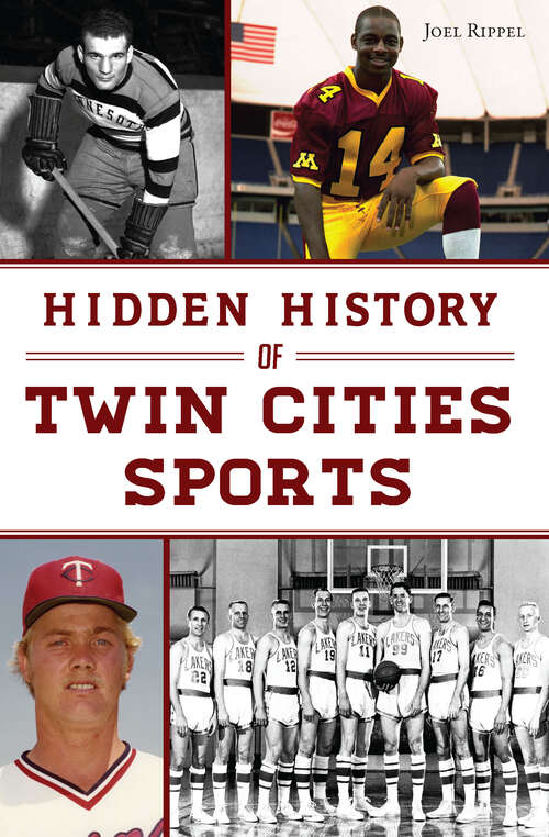 Book cover of Hidden History of Twin Cities Sports (Sports)