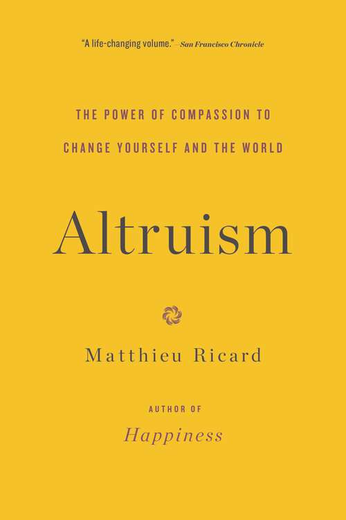 Book cover of Altruism: The Power of Compassion to Change Yourself and the World