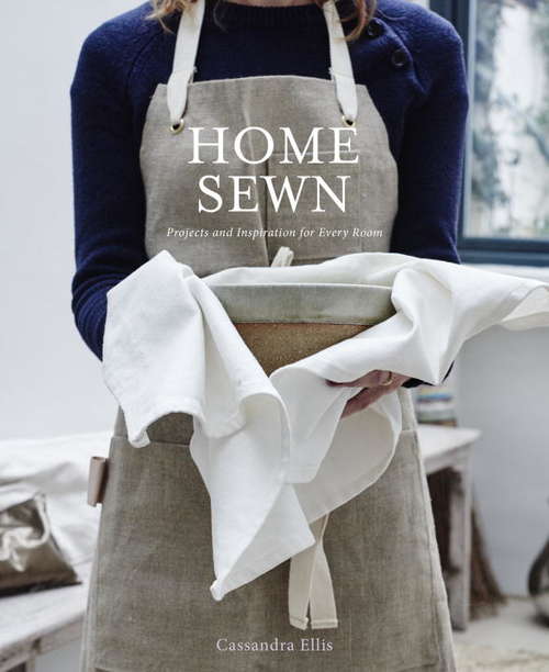 Book cover of Home Sewn: Projects and Inspiration for Every Room