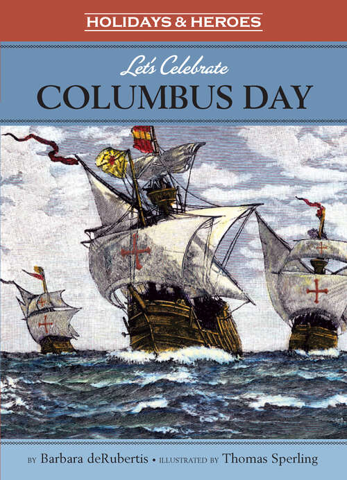 Book cover of Let's Celebrate Columbus Day (Holidays & Heros)