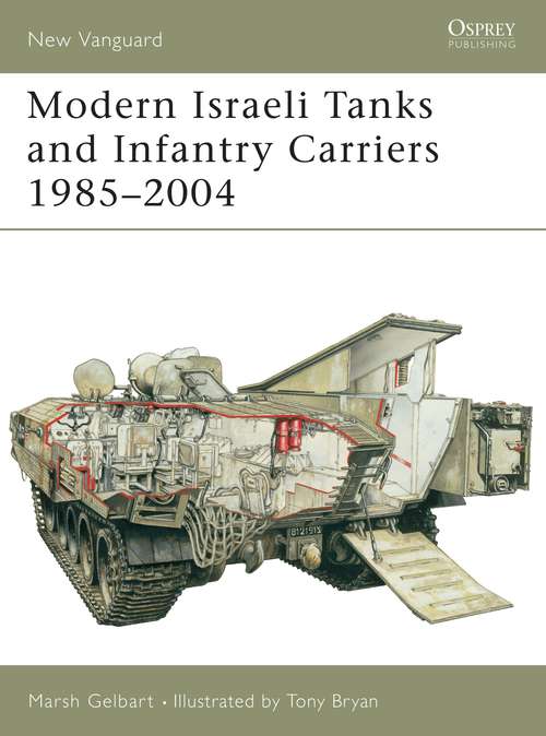 Modern Israeli Tanks and Infantry Carriers 1985-2004