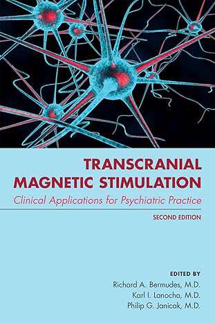 Book cover of Transcranial Magnetic Stimulation: Clinical Applications for Psychiatric Practice (Second Edition)