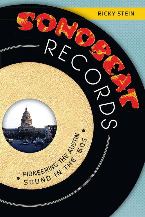 Book cover of Sonobeat Records: Pioneering the Austin Sound in the '60s