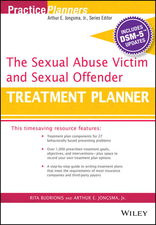 Book cover of The Sexual Abuse Victim and Sexual Offender Treatment Planner, with DSM 5 Updates (2) (PracticePlanners)