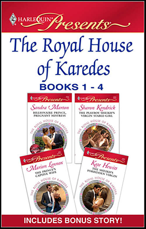 Book cover of The Royal House of Karedes Books 1–4: Billionaire Prince, Pregnant Mistress; The Playboy Sheikh's Virgin Stable-Girl; The Prince's Captive Wife; and The Sheikh's Forbidden Virgin (The Royal House of Karedes)
