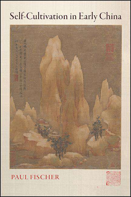 Book cover of Self-Cultivation in Early China (SUNY series in Chinese Philosophy and Culture)
