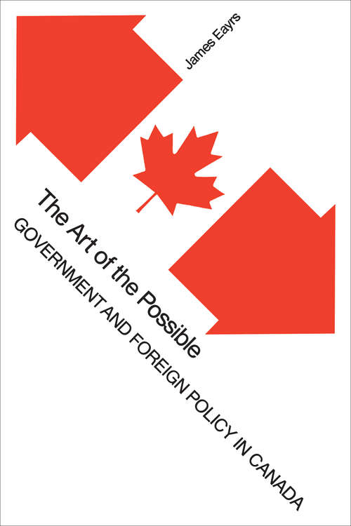 Book cover of The Art of the Possible: Government and Foreign Policy in Canada