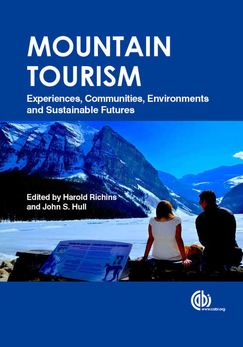 Mountain Tourism: Experiences, Communities, Environments and Sustainable Futures