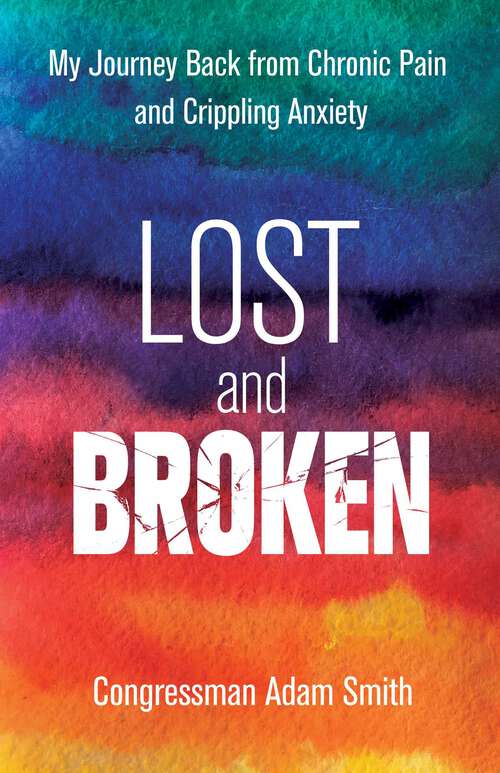 Book cover of Lost and Broken: My Journey Back from Chronic Pain and Crippling Anxiety