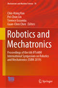 Robotics and Mechatronics: Proceedings of the 6th IFToMM International Symposium on Robotics and Mechatronics (ISRM 2019) (Mechanisms and Machine Science #78)