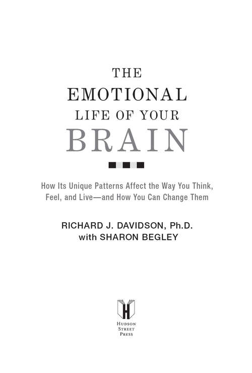 Book cover of The Emotional Life of Your Brain: How Its Unique Patterns Affect the Way You Think, Feel, and Live--and How You Can Change Them