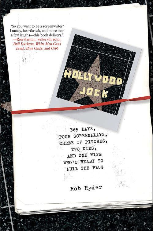 Book cover of Hollywood Jock: 365 Days, Four Screenplays, Three TV Pitches, Two Kids, and One Wife Who's Ready to Pull the Plug