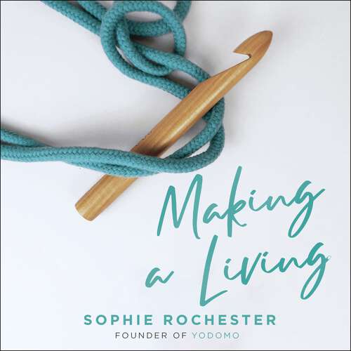 Book cover of Making a Living *SHORTLISTED FOR THE BUSINESS BOOK AWARDS 2022*: How to Craft Your Business