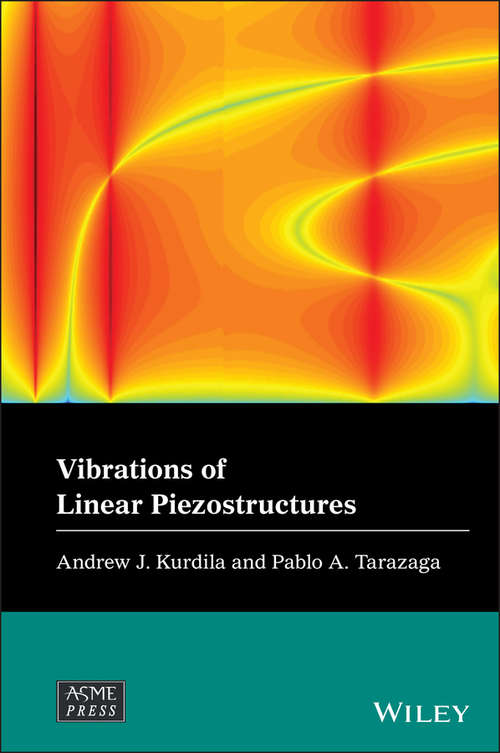 Vibrations of Linear Piezostructures (Wiley-ASME Press Series)