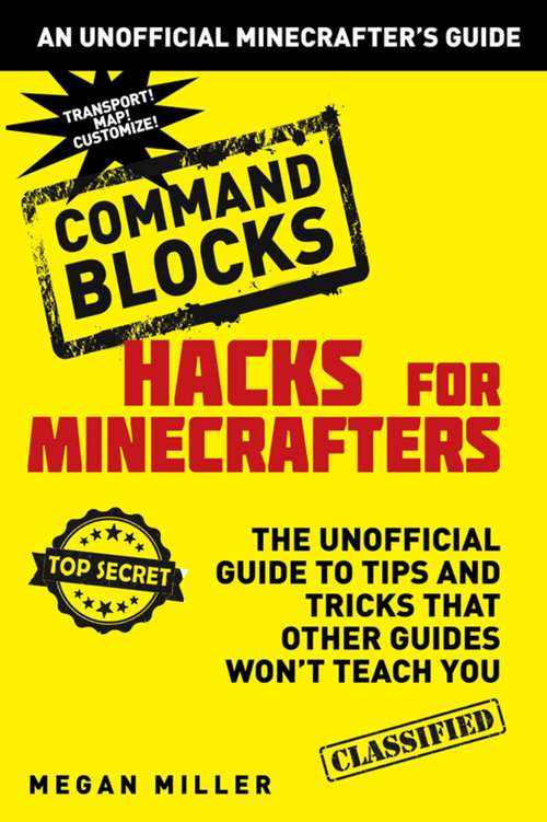 Book cover of Hacks for Minecrafters: Command Blocks (An Unofficial Minecrafter's guide #3)