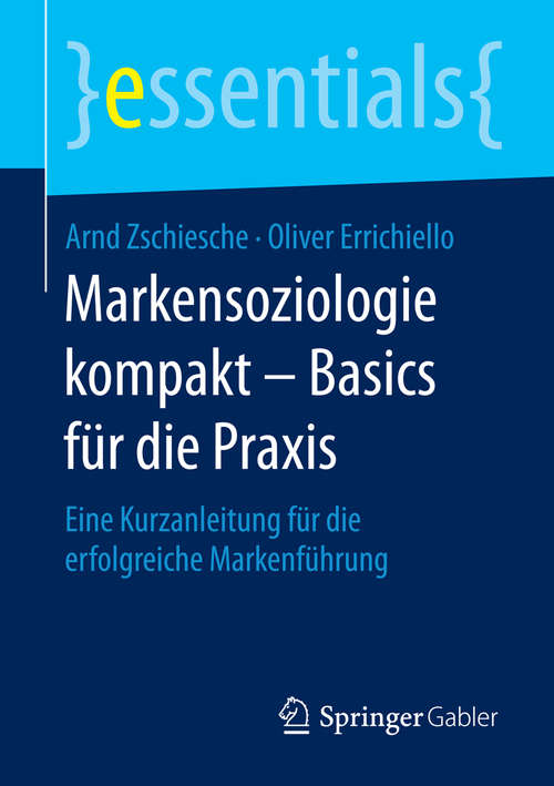 Book cover of Markensoziologie kompakt - Basics für die Praxis: Eine Kurzanleitung für die erfolgreiche Markenführung (essentials)