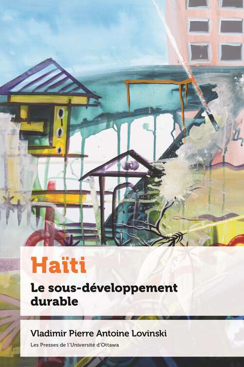 Book cover of Haïti: Le sous-développement durable (Politique et politiques publiques)