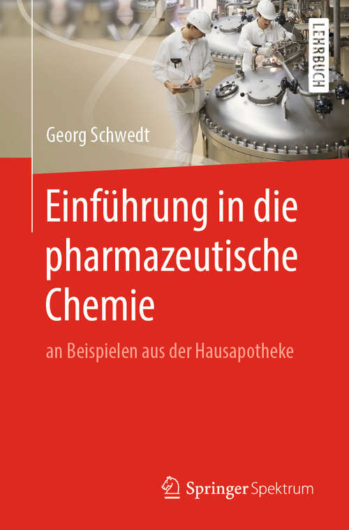 Book cover of Einführung in die pharmazeutische Chemie: an Beispielen aus der Hausapotheke (1. Aufl. 2019)