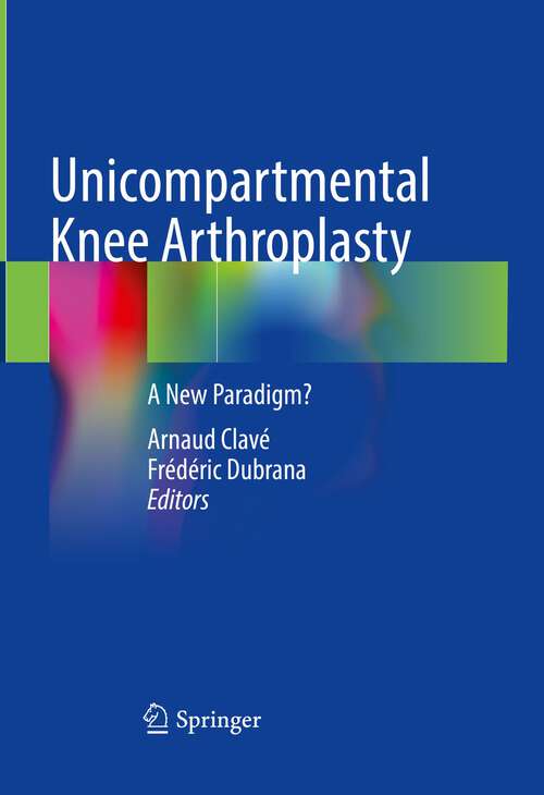 Book cover of Unicompartmental Knee Arthroplasty: A New Paradigm? (2024)