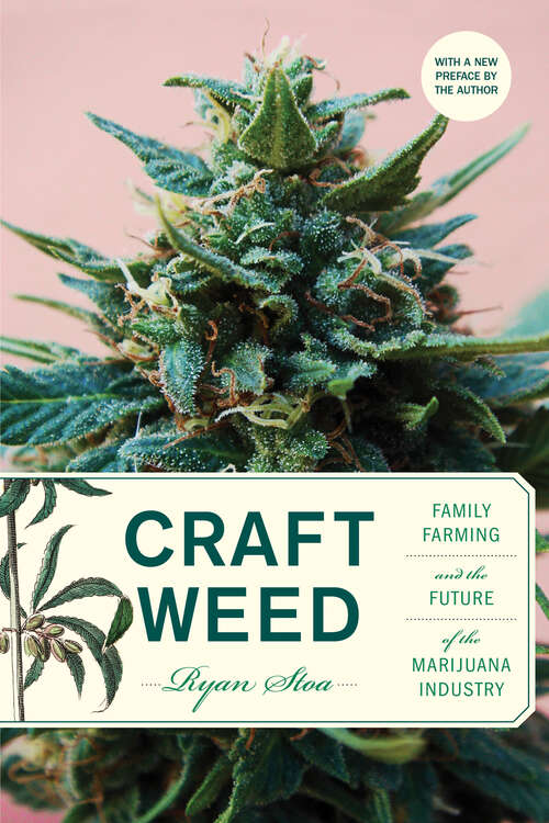 Book cover of Craft Weed, with a new preface by the author: Family Farming and the Future of the Marijuana Industry