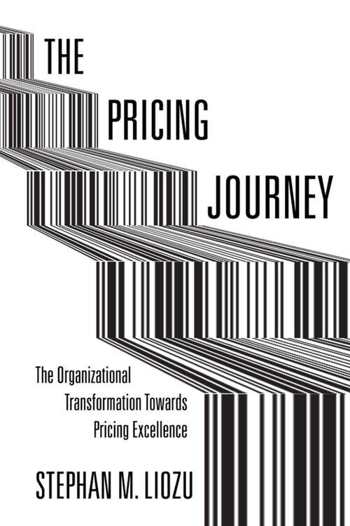 Book cover of The Pricing Journey: The Organizational Transformation Toward Pricing Excellence