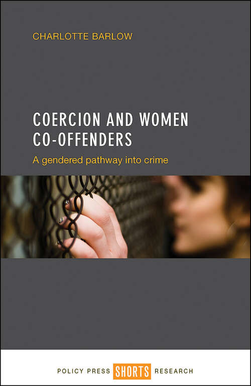 Book cover of Coercion and Women Co-offenders: A Gendered Pathway into Crime (First Edition)