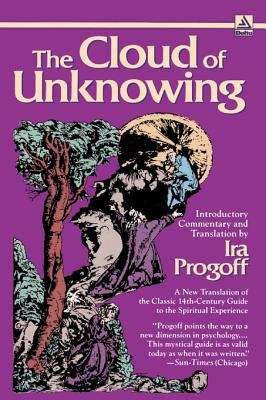 Book cover of The Cloud of Unknowing: A New Translation of a Classic Guide to Spiritual Experience Revealing the Dynamics of the Inner Life From a Particular Historical Point of View