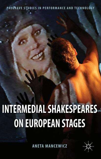 Intermedial Shakespeares on European Stages