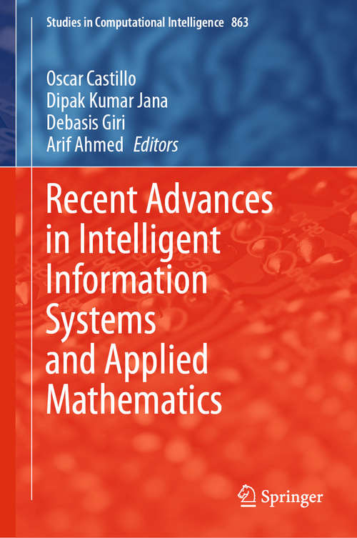 Recent Advances in Intelligent Information Systems and Applied Mathematics (Studies in Computational Intelligence #863)