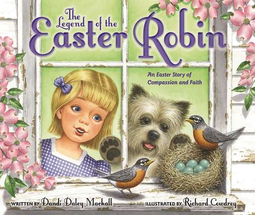 Book cover of The Legend of the Easter Robin: An Easter Story of Compassion and Faith