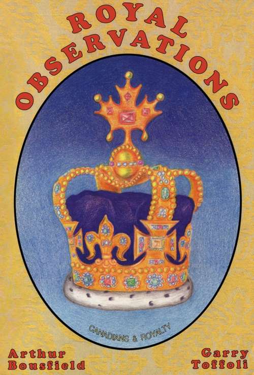 Book cover of Royal Observations: Canadians and Royalty