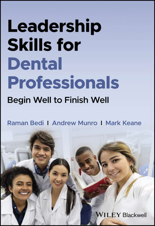 Book cover of Leadership Skills for Dental Professionals: Begin Well to Finish Well