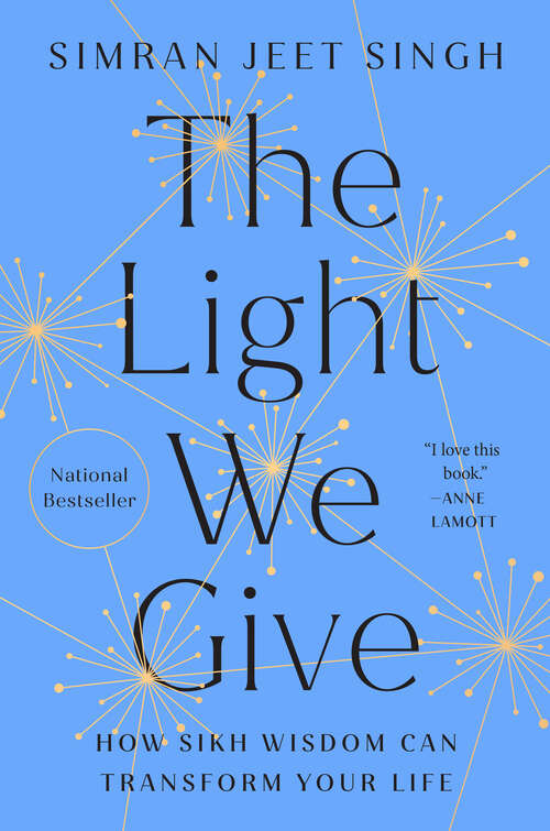 Book cover of The Light We Give: How Sikh Wisdom Can Transform Your Life